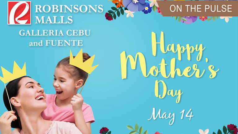 Picture-Perfect Mother’s Day at Robinsons Galleria